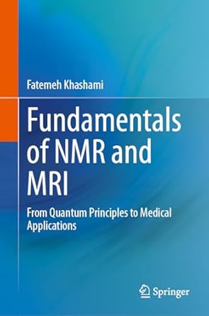 fundamentals of nmr and mri from quantum principles to medical applications 1st edition fatemeh khashami