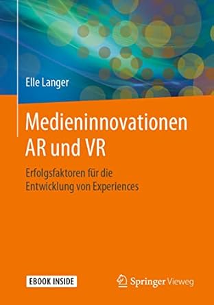 medieninnovationen ar und vr erfolgsfaktoren fur die entwicklung von experiences 1st edition elle langer