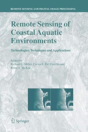 remote sensing of coastal aquatic environments technologies techniques and applications 1st edition richard l