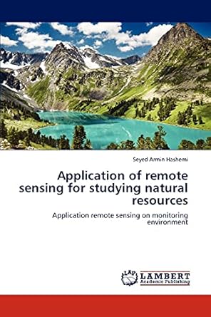 application of remote sensing for studying natural resources application remote sensing on monitoring