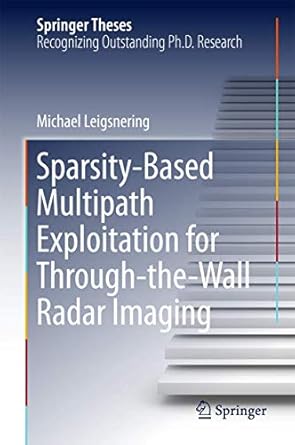 sparsity based multipath exploitation for through the wall radar imaging 1st edition michael leigsnering