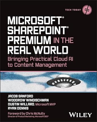 microsoft sharepoint premium in the real world bringing practical cloud ai to content management 1st edition