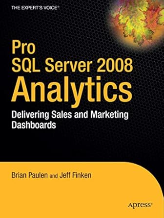 pro sql server 2008 analytics delivering sales and marketing dashboards 1st edition brian paulen ,jeff finken