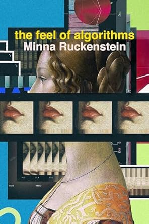 the feel of algorithms 1st edition minna ruckenstein 0520394542, 978-0520394544