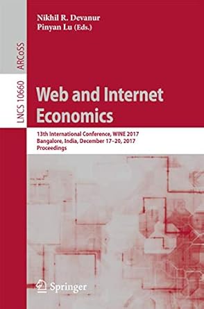 web and internet economics 13th international conference wine 2017 bangalore india december 17 20 2017