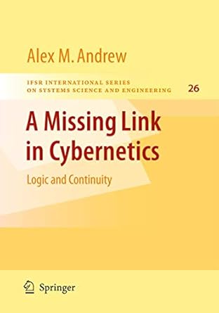 a missing link in cybernetics 1st edition andrew 0387751637, 978-0387751634