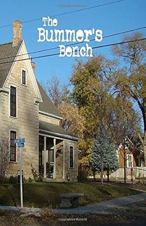 the bummers bench 1st edition cherrie l barrow ,boyd n blain ,kaye c watson 1544894058, 978-1544894058