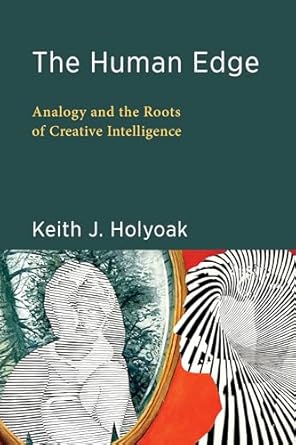 the human edge analogy and the roots of creative intelligence 1st edition keith j holyoak 0262550903,