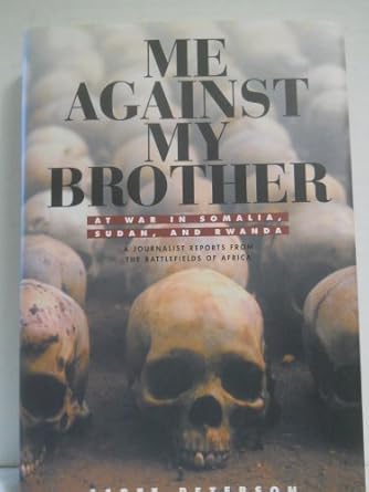 me against my brother at war in somalia sudan and rwanda 1st edition scott peterson 0415921988, 978-0415921985