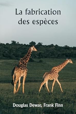 la fabrication des especes 1st edition douglas dewar ,frank finn 9359255343, 978-9359255347