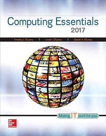 computing essentials 2017 1st edition timothy o'leary ,linda o'leary ,daniel o'leary 1259563650,