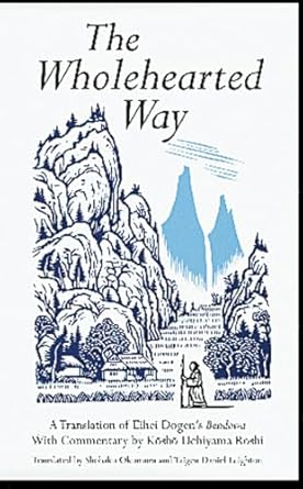 the wholehearted way 1st edition kosho uchiyama roshi ,shohaku okumura 080483105x, 978-0804831055