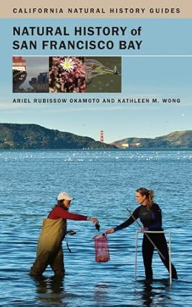 natural history of san francisco bay 1st edition ariel rubissow okamoto ,kathleen m wong 0520268253,