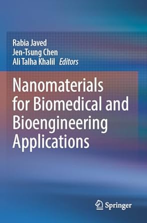 nanomaterials for biomedical and bioengineering applications 1st edition rabia javed ,jen tsung chen ,ali
