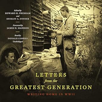 letters from the greatest generation writing home in wwii 1st edition author howard h peckham ,shirley a