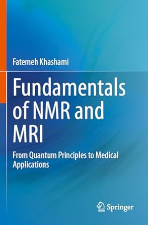 fundamentals of nmr and mri from quantum principles to medical applications 1st edition fatemeh khashami