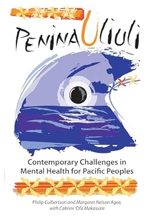 penina uliuli contemporary challenges in mental health for pacific peoples 1st edition philip culbertson