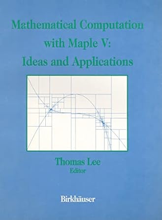 mathematical computation with maple v ideas and applications proceedings of the maple summer workshop and