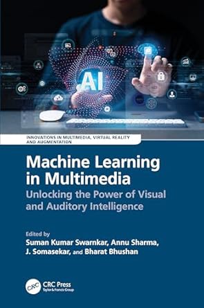 machine learning in multimedia 1st edition suman kumar swarnkar ,annu sharma ,j somasekar ,bharat bhushan