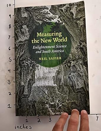 measuring the new world enlightenment science and south america 1st edition neil safier 0226733556,