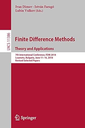 finite difference methods theory and applications 7th international conference fdm 2018 lozenetz bulgaria
