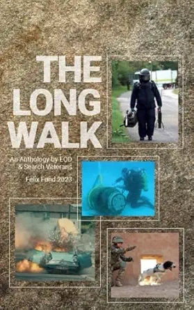 the long walk an anthology by eod and search veterans 2023 1st edition felix fund publishing ,jane harvey