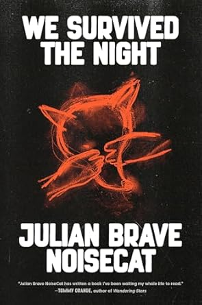 we survived the night 1st edition julian brave noisecat 0593320786, 978-0593320785