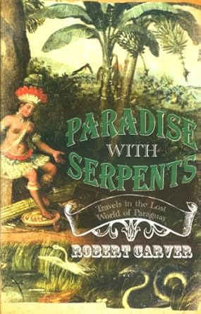 paradise with serpents 1st edition richard carver 1585679631, 978-1585679638