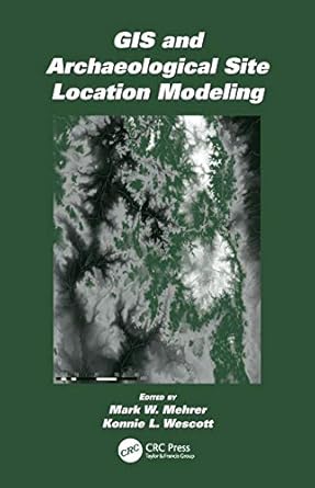 gis and archaeological site location modeling 1st edition mark w mehrer ,konnie l wescott 0415315484,