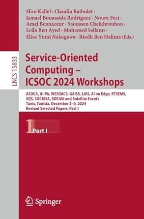 service oriented computing icsoc 2024 workshops asoca ai pa wesoacs gaiss lais ai on edge rtsems sqs socaisa