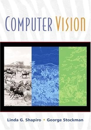 computer vision 1st edition linda g shapiro ,george c stockman 0130307963, 978-0130307965