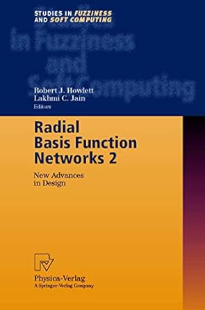 radial basis function networks 2 new advances in design 1st edition robert j howlett ,lakhmi c jain