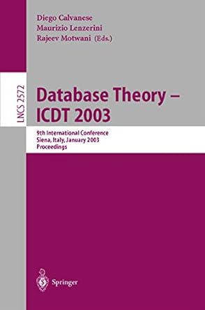 database theory icdt 2003 9th international conference siena italy january 8 10 2003 proceedings 1st edition