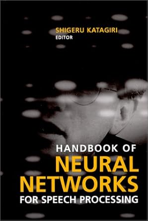 handbook of neural networks for speech processing 1st edition shigeru katagiri 0890069549, 978-0890069547
