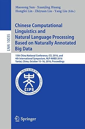 chinese computational linguistics and natural language processing based on naturally annotated big data 15th