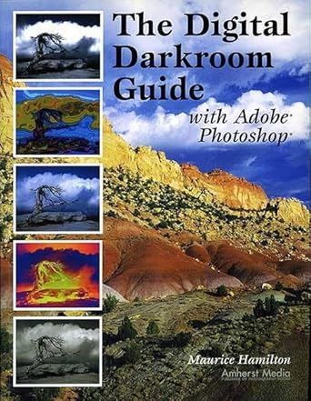 the digital darkroom guide with adobe photoshop 1st edition maurice hamilton 1584281219, 978-1584281214