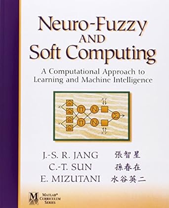 neuro fuzzy and soft computing a computational approach to learning and machine intelligence 1st edition jyh