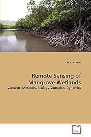 remote sensing of mangrove wetlands concept methods ecology zonation dynamics 1st edition n v prasad