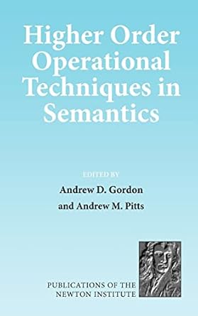 higher order operational techniques in semantics 1st edition andrew d gordon ,andrew m pitts 0521631688,