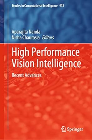 high performance vision intelligence recent advances 1st edition aparajita nanda ,nisha chaurasia 981156843x,