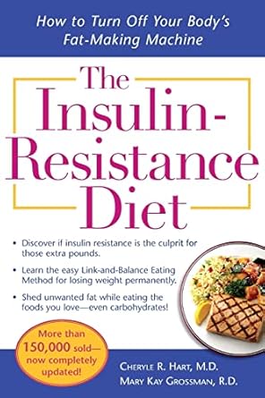 the insulin resistance diet revised and updated how to turn off your bodys fat making machine 1st edition