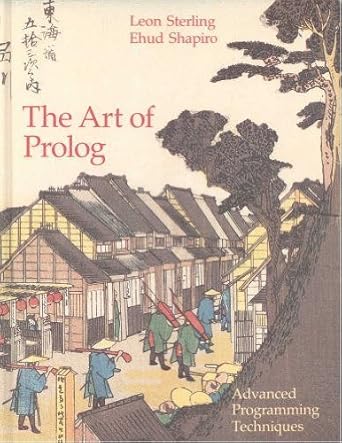 the art of prolog advanced programming techniques 1st edition leon sterling ,ehud shapiro 0262192500,
