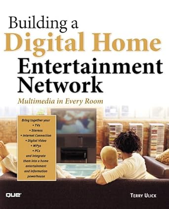 building a digital home entertainment network multimedia in every room 1st edition terry ulick 0789733188,