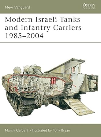 modern israeli tanks and infantry carriers 1985 2004 1st edition marsh gelbart ,tony bryan 1841765791,
