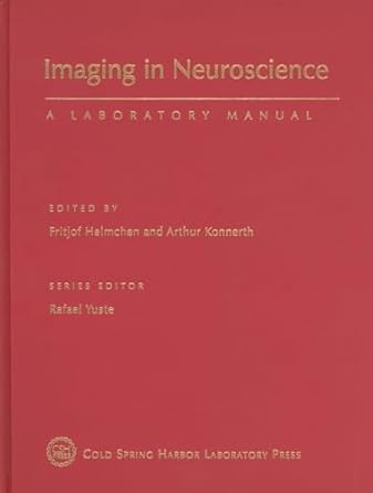 imaging in neuroscience a laboratory manual 1st edition fritjof helmchen ,arthur konnerth ,rafael yuste
