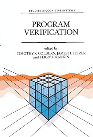 program verification fundamental issues in computer science 1st edition timothy t r colburn ,j h fetzer ,r l