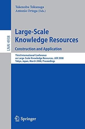 large scale knowledge resources construction and application construction and application third international