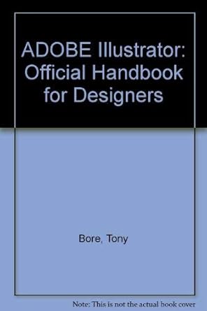 adobe illustrator the official handbook for designers 1st edition tony bove ,frederic e davis ,cheryl rhodes