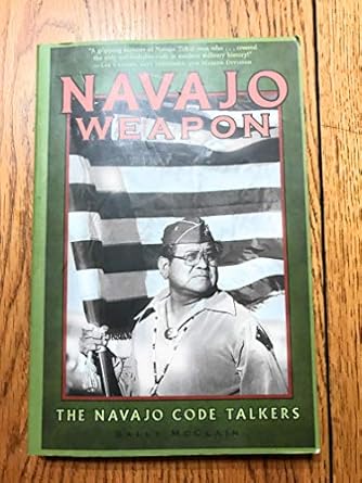 navajo weapon the navajo code talkers 1st edition sally mcclain 1887896325, 978-1887896320