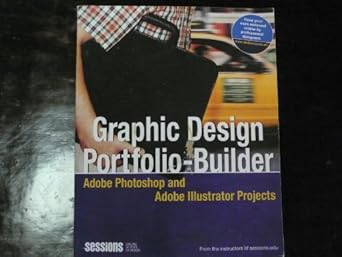 graphic design portfolio builder adobe photoshop and adobe illustrator projects 1st edition sessions edu